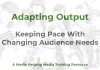 Adapting to changing audience behaviour Changing Audience Behaviour - a MHM training article graphic