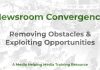 Convergence: transforming news production Newsroom Convergence - a MHM training article graphic