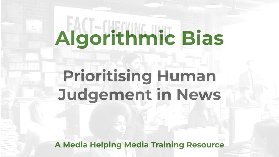 Algorithmic bias in news - a MHM training resource graphic