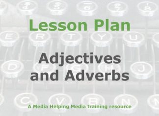 Lesson: The use of adjectives and adverbs in journalism Graphic for a Media Helping Media Lesson Plan