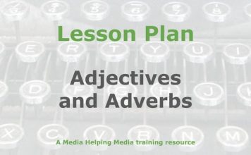 Lesson: The use of adjectives and adverbs in journalism Graphic for a Media Helping Media Lesson Plan