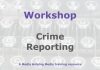 Workshop: Crime reporting for beginners Graphic for a Media Helping Media workshop outline