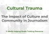 Journalism trauma: why cultural context matters Cultural Trauma - a MHM training article graphic