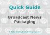 Quick Guide: Broadcast news packaging Graphic for MHM Quick Guide Checklist